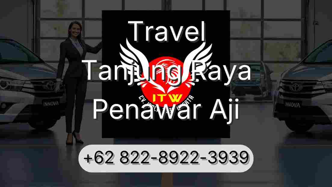 Travel Tanjung Raya Penawar Aji