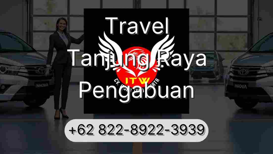 Travel Tanjung Raya Pengabuan