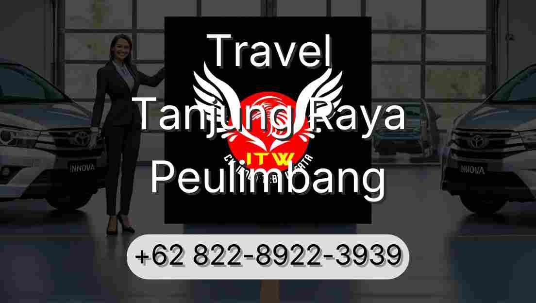 Travel Tanjung Raya Peulimbang