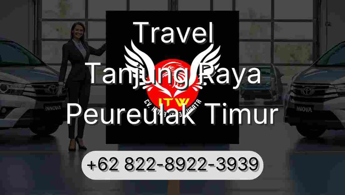 Travel Tanjung Raya Peureulak Timur