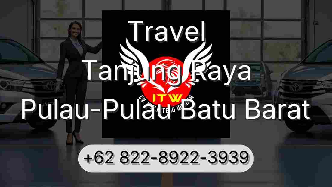 Travel Tanjung Raya Pulau-Pulau Batu Barat