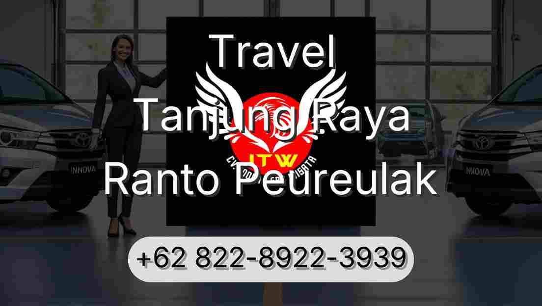 Travel Tanjung Raya Ranto Peureulak