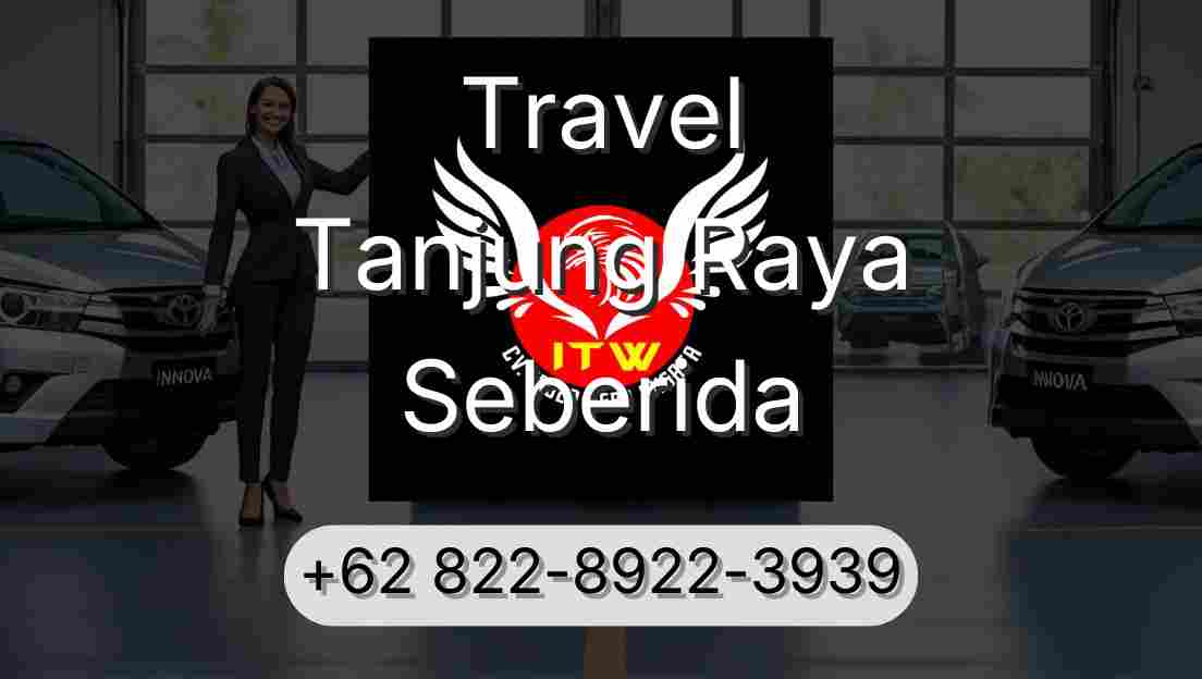 Travel Tanjung Raya Seberida