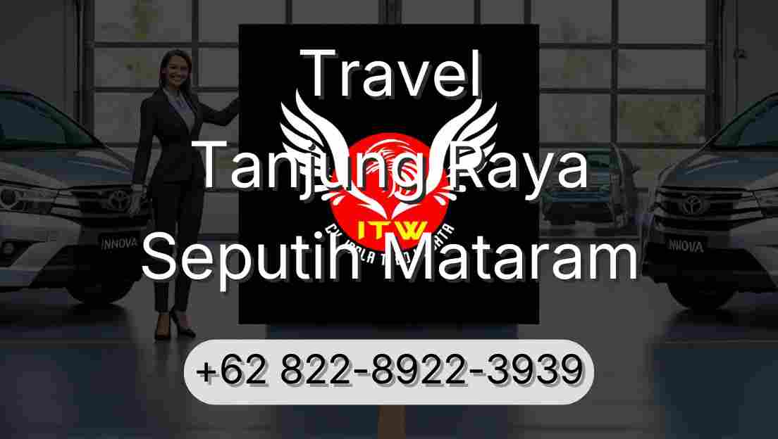 Travel Tanjung Raya Seputih Mataram