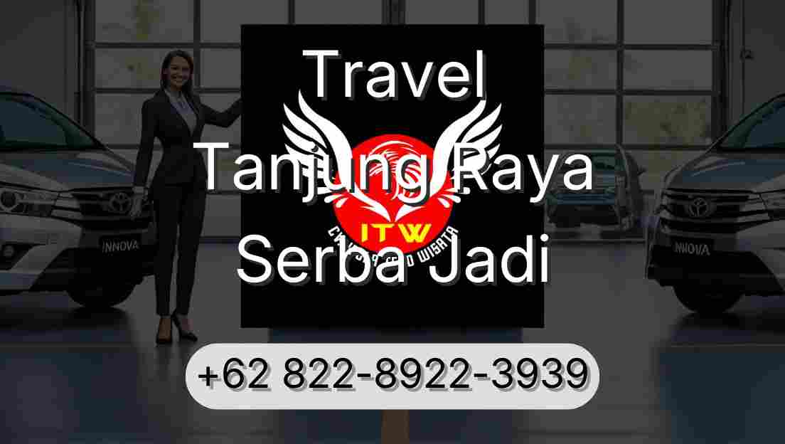 Travel Tanjung Raya Serba Jadi