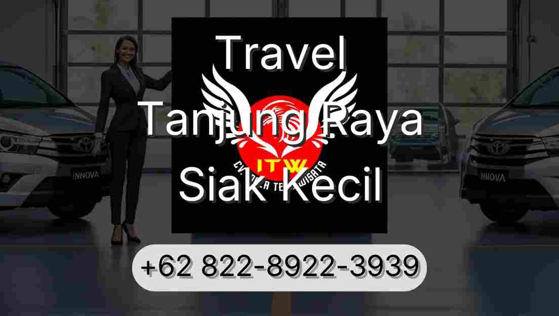 Travel Tanjung Raya Siak Kecil