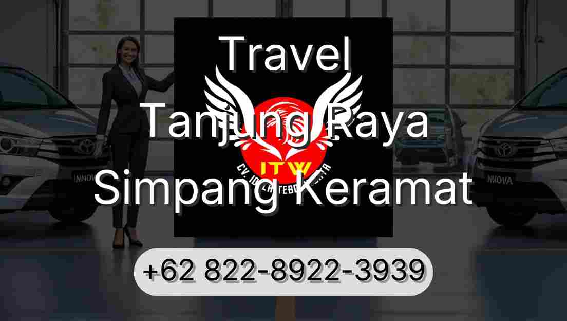 Travel Tanjung Raya Simpang Keramat
