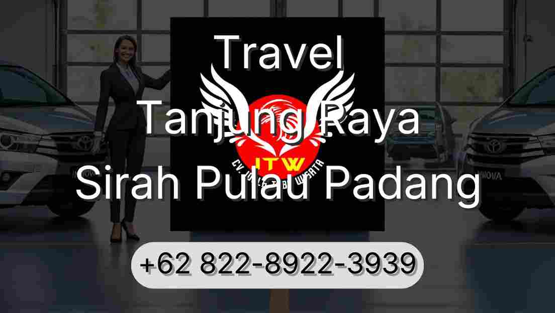 Travel Tanjung Raya Sirah Pulau Padang