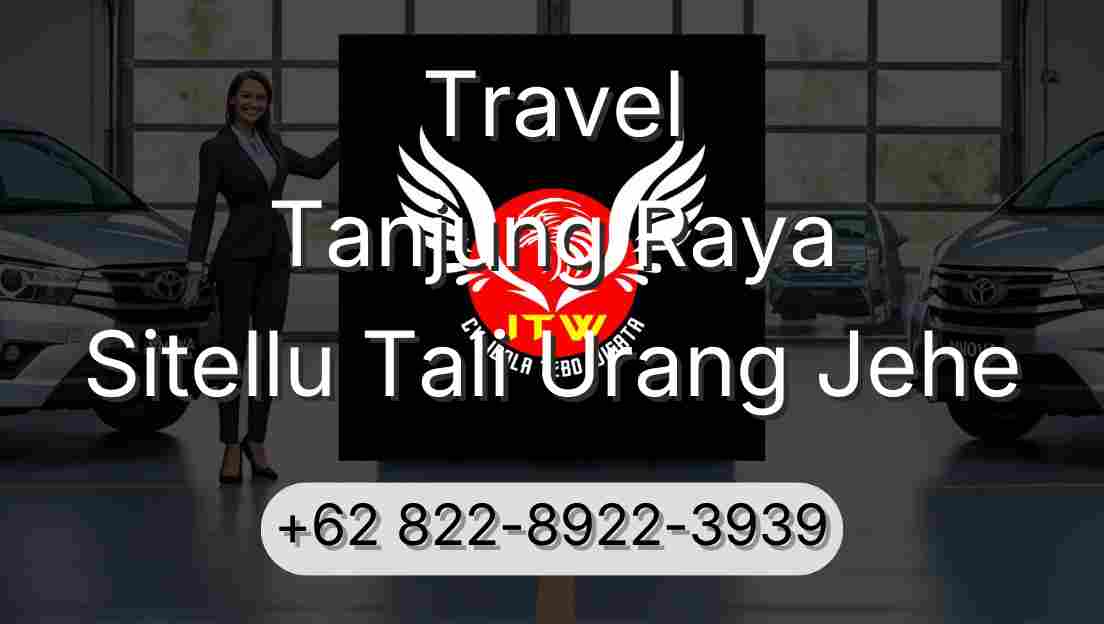Travel Tanjung Raya Sitellu Tali Urang Jehe