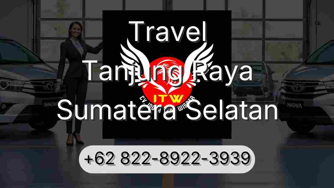 Travel Tanjung Raya Sumatera Selatan