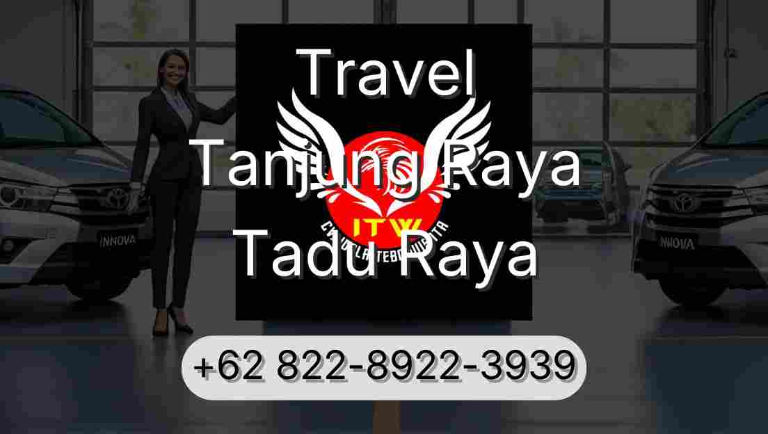 Travel Tanjung Raya Tadu Raya