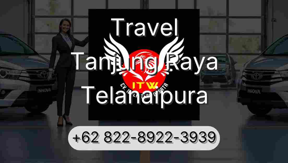 Travel Tanjung Raya Telanaipura