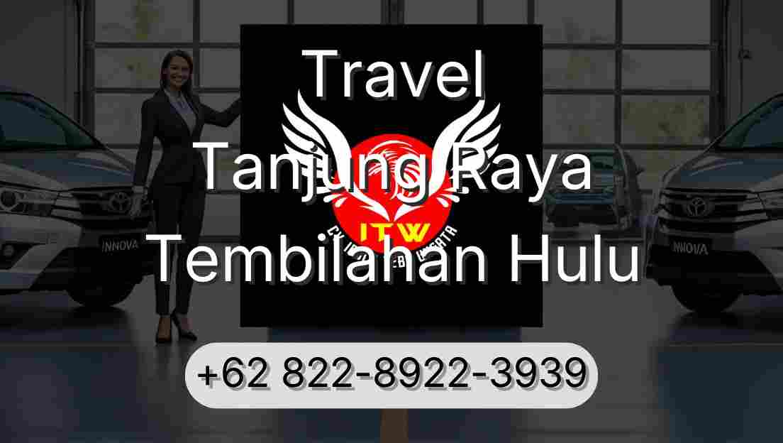 Travel Tanjung Raya Tembilahan Hulu