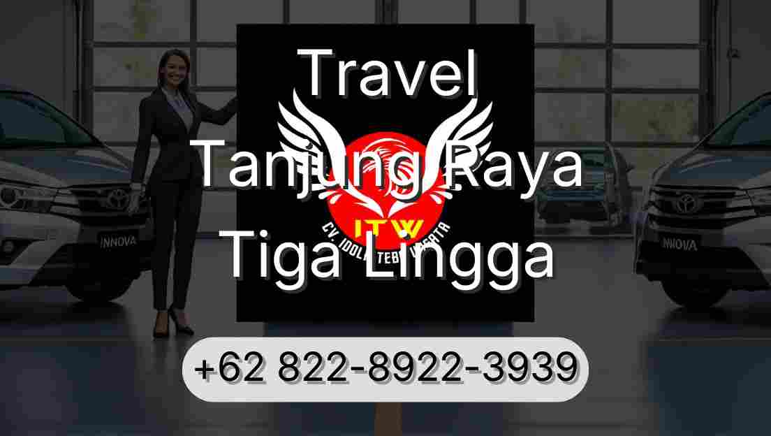 Travel Tanjung Raya Tiga Lingga