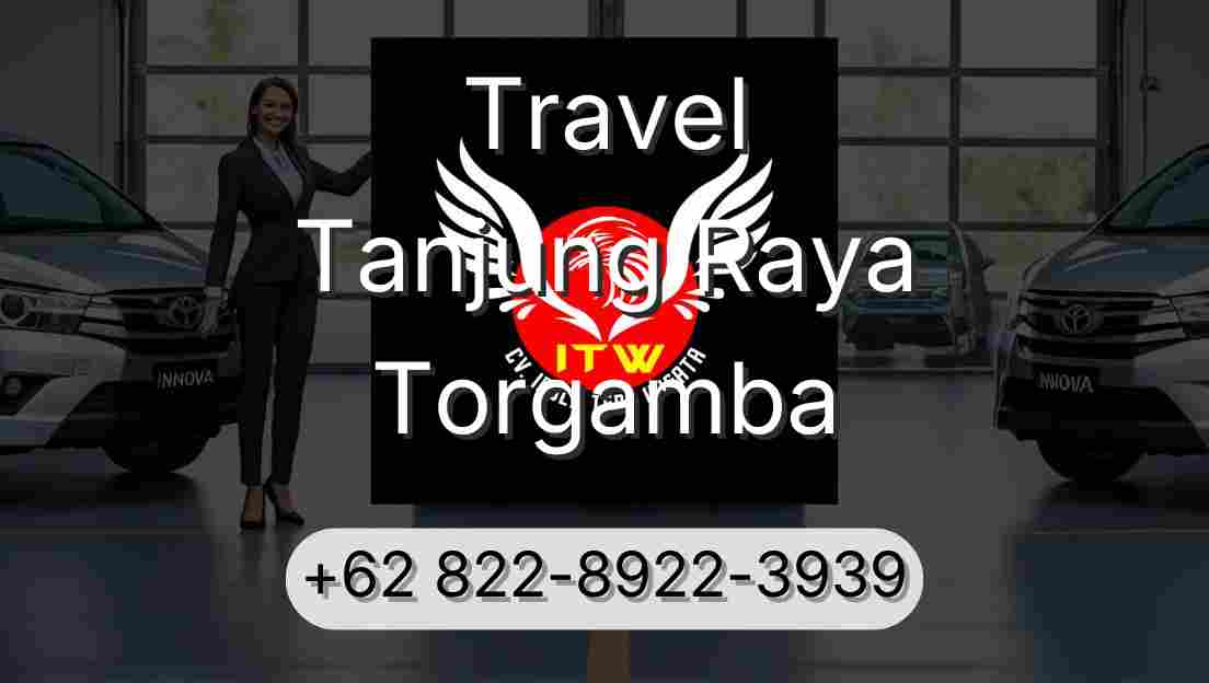 Travel Tanjung Raya Torgamba