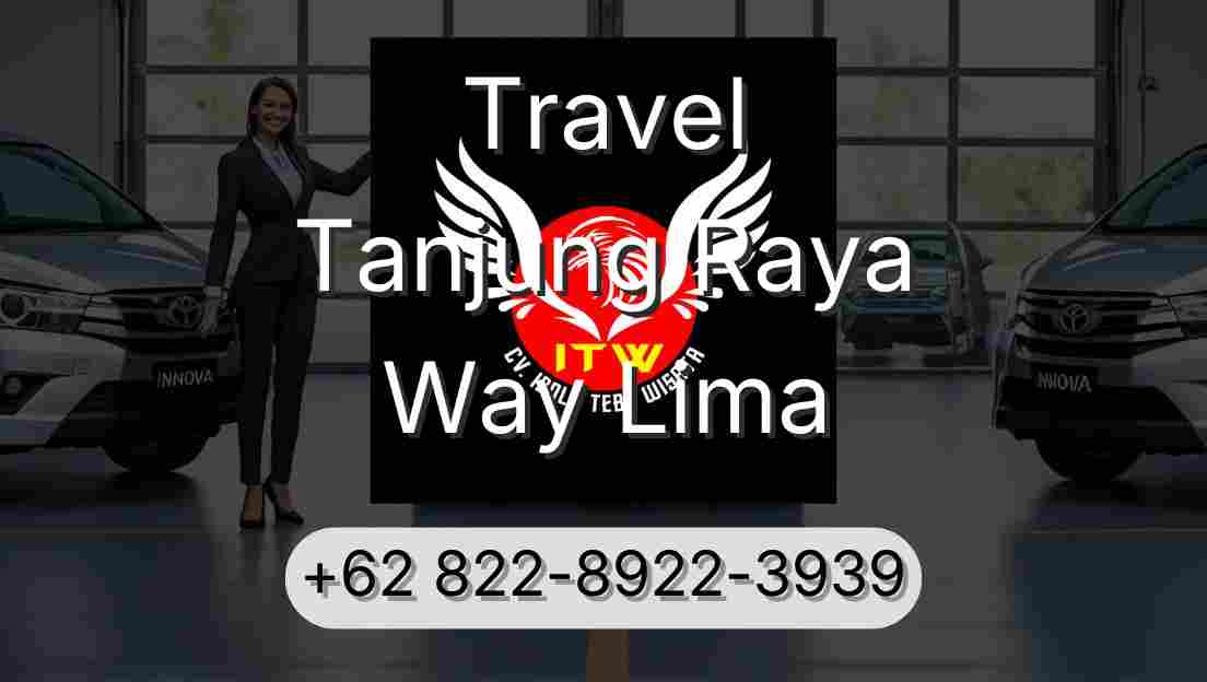 Travel Tanjung Raya Way Lima