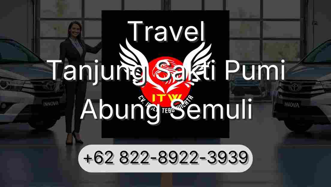 Travel Tanjung Sakti Pumi Abung Semuli