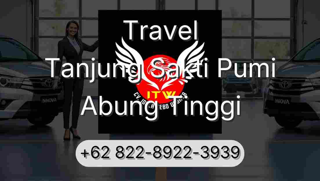 Travel Tanjung Sakti Pumi Abung Tinggi