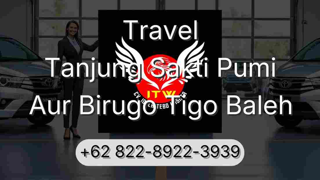 Travel Tanjung Sakti Pumi Aur Birugo Tigo Baleh