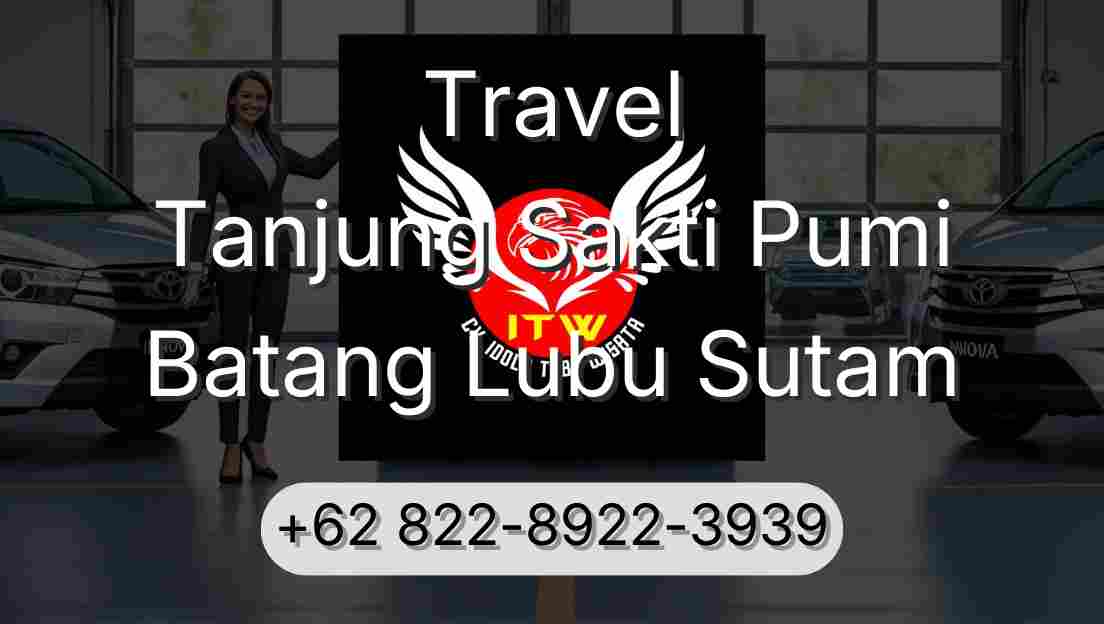 Travel Tanjung Sakti Pumi Batang Lubu Sutam