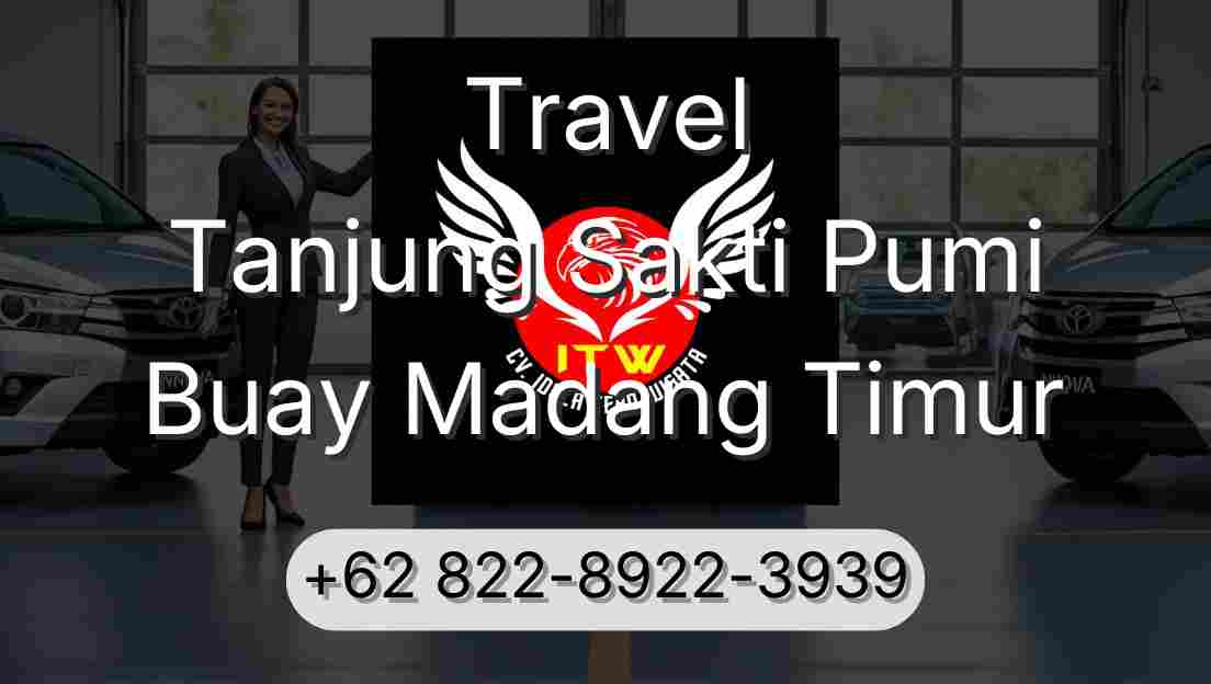 Travel Tanjung Sakti Pumi Buay Madang Timur