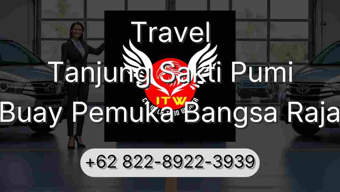 Travel Tanjung Sakti Pumi Buay Pemuka Bangsa Raja