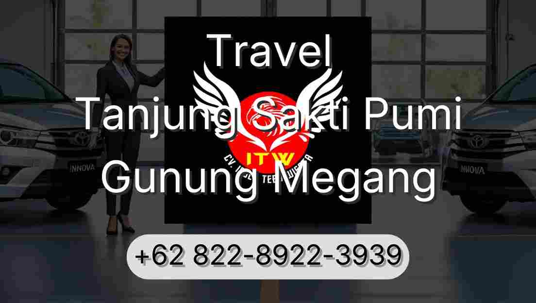Travel Tanjung Sakti Pumi Gunung Megang