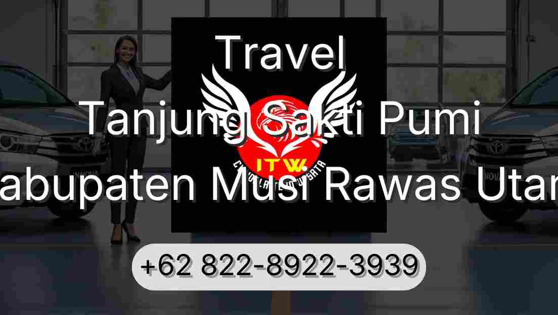 Travel Tanjung Sakti Pumi Kabupaten Musi Rawas Utara