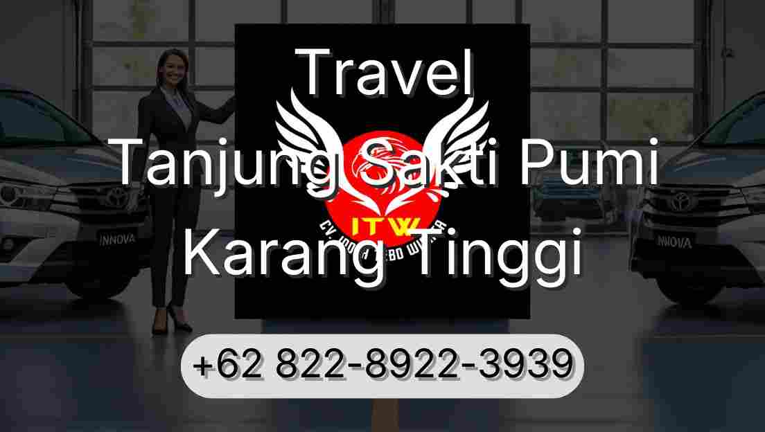 Travel Tanjung Sakti Pumi Karang Tinggi