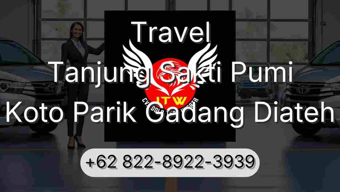 Travel Tanjung Sakti Pumi Koto Parik Gadang Diateh