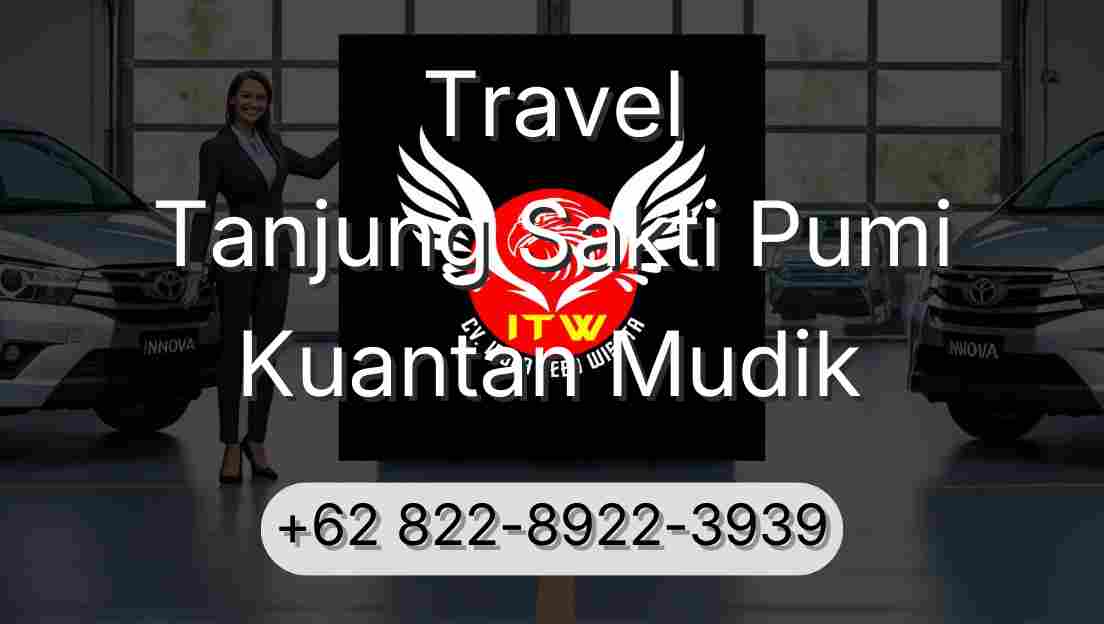 Travel Tanjung Sakti Pumi Kuantan Mudik