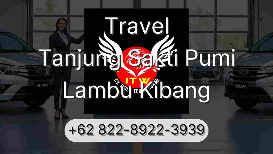 Travel Tanjung Sakti Pumi Lambu Kibang