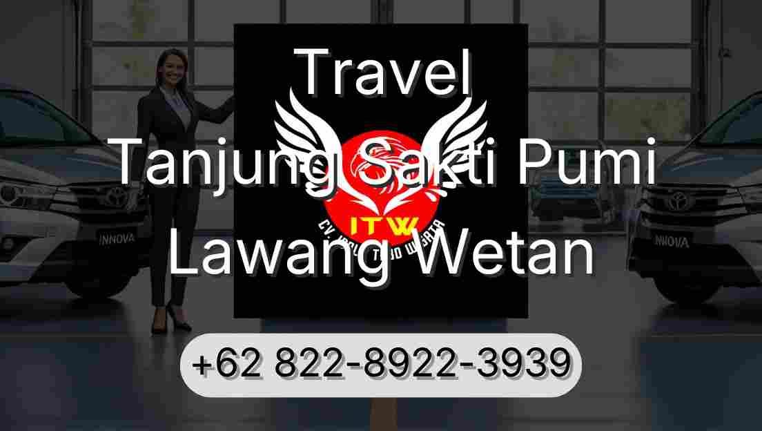 Travel Tanjung Sakti Pumi Lawang Wetan