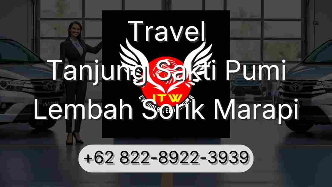 Travel Tanjung Sakti Pumi Lembah Sorik Marapi