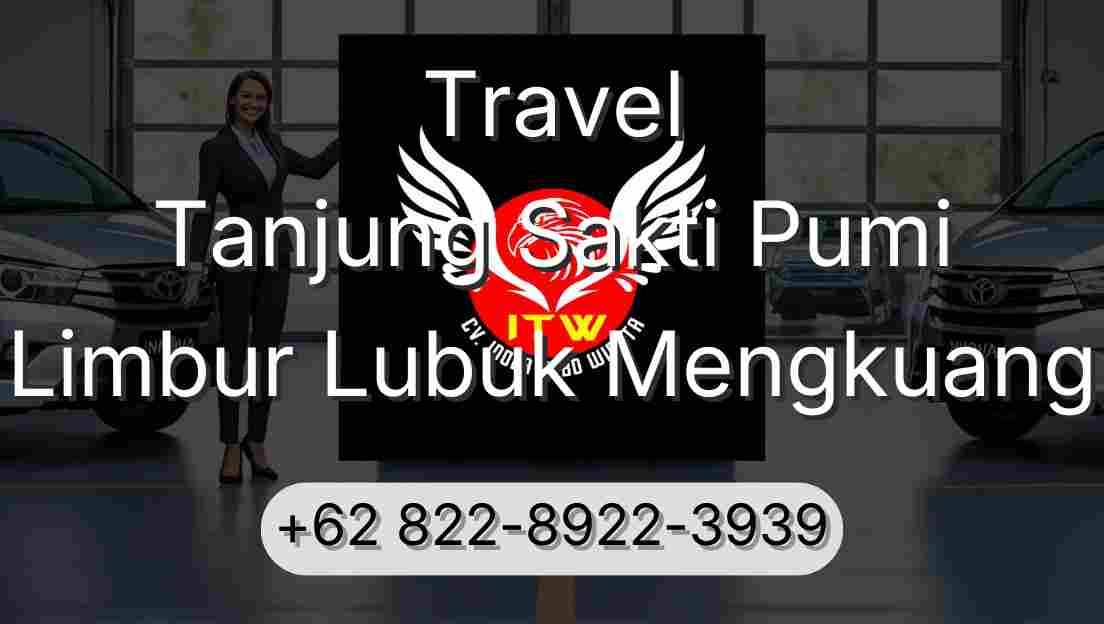 Travel Tanjung Sakti Pumi Limbur Lubuk Mengkuang