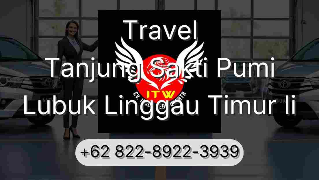 Travel Tanjung Sakti Pumi Lubuk Linggau Timur Ii
