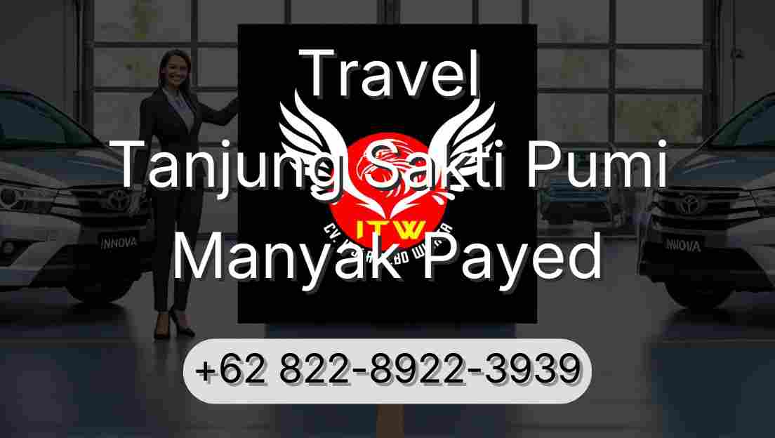 Travel Tanjung Sakti Pumi Manyak Payed