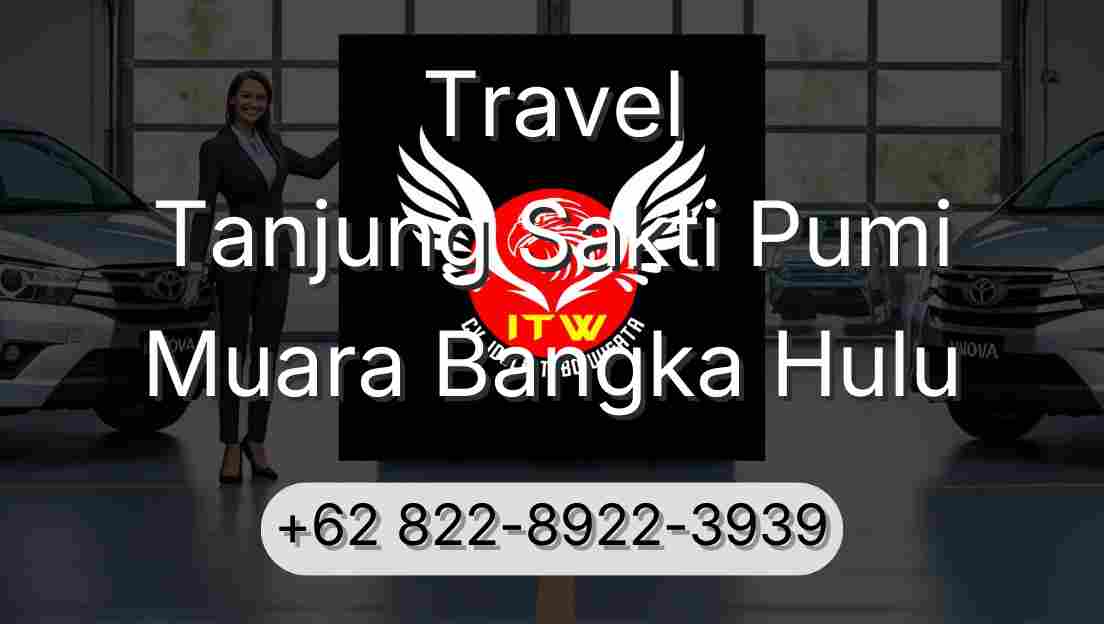Travel Tanjung Sakti Pumi Muara Bangka Hulu