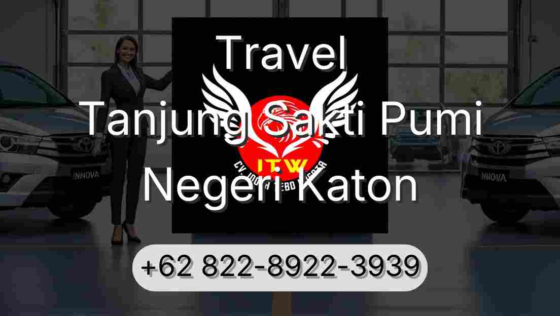 Travel Tanjung Sakti Pumi Negeri Katon