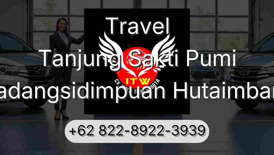 Travel Tanjung Sakti Pumi Padangsidimpuan Hutaimbaru