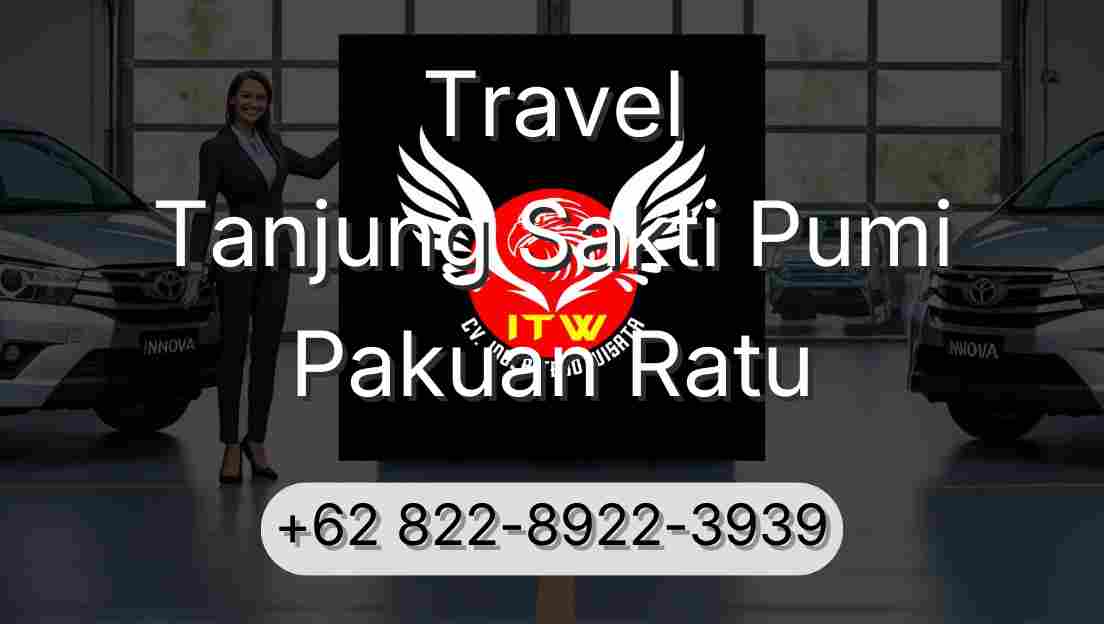 Travel Tanjung Sakti Pumi Pakuan Ratu