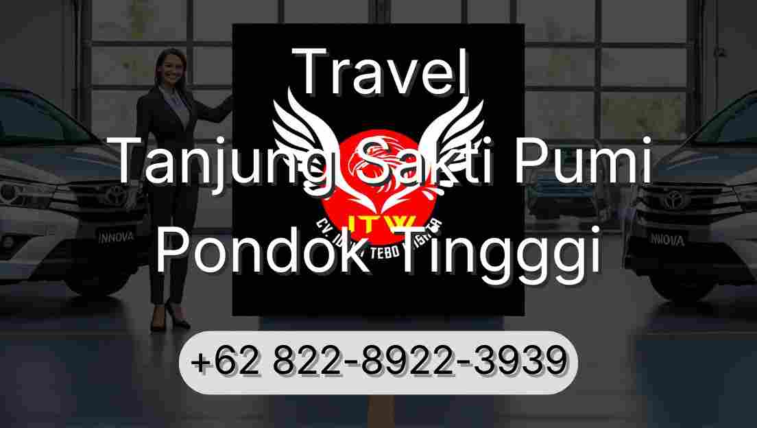 Travel Tanjung Sakti Pumi Pondok Tingggi