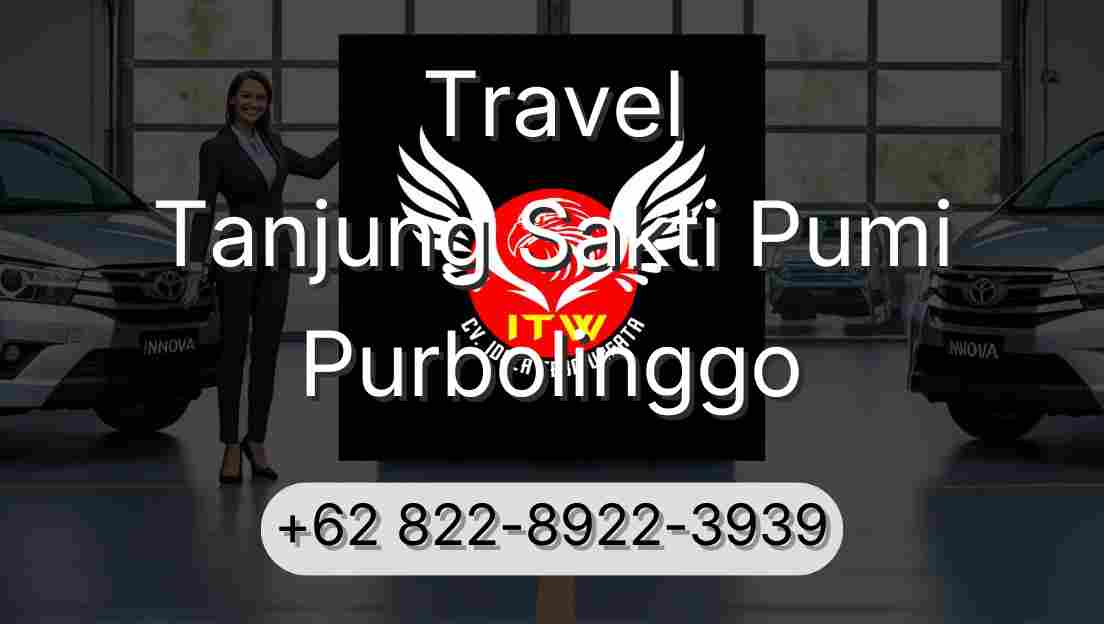 Travel Tanjung Sakti Pumi Purbolinggo