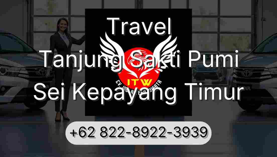 Travel Tanjung Sakti Pumi Sei Kepayang Timur