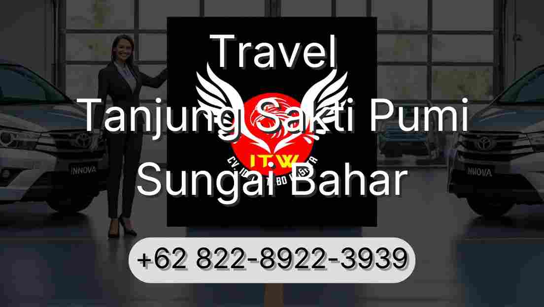 Travel Tanjung Sakti Pumi Sungai Bahar