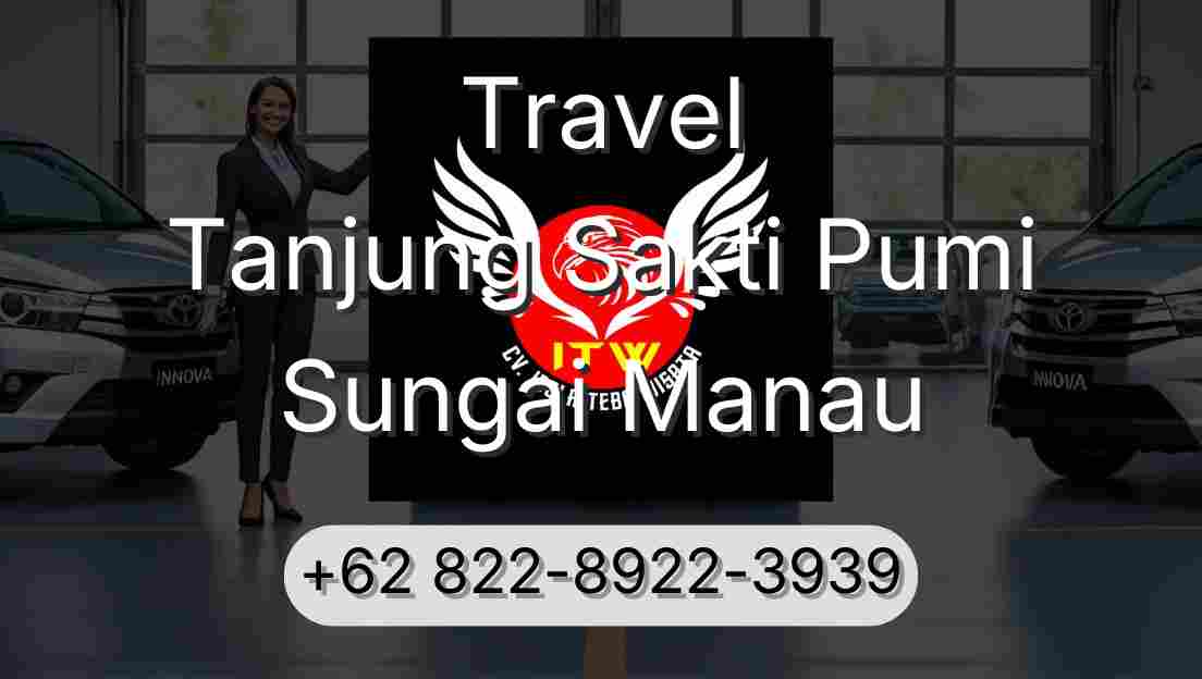 Travel Tanjung Sakti Pumi Sungai Manau