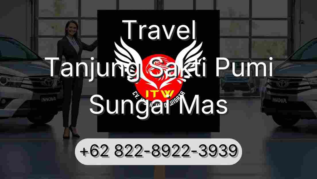 Travel Tanjung Sakti Pumi Sungai Mas
