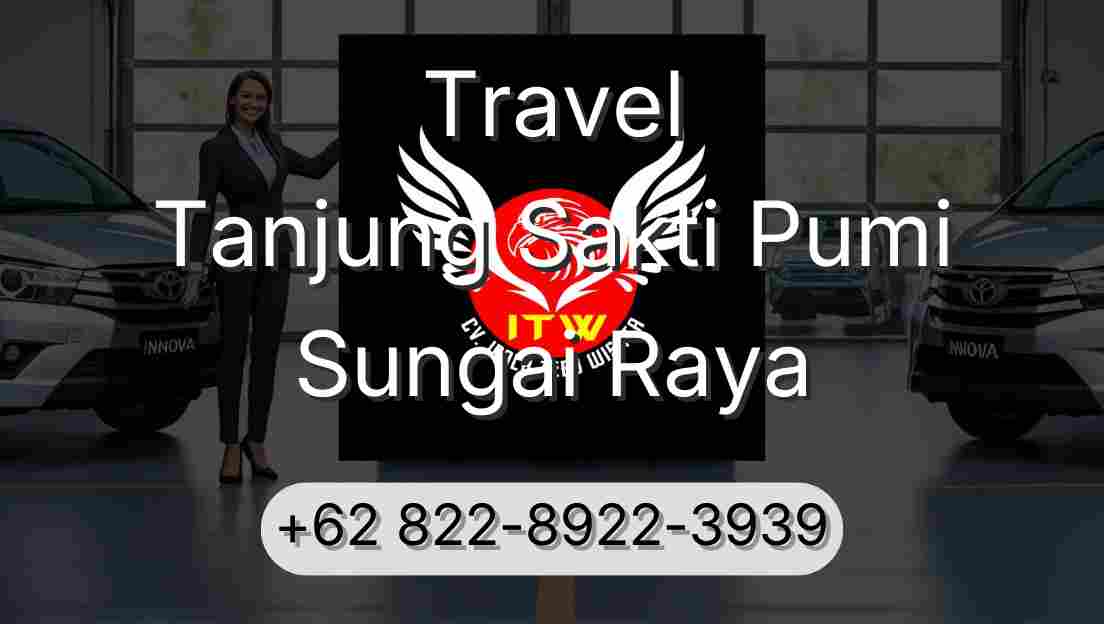 Travel Tanjung Sakti Pumi Sungai Raya