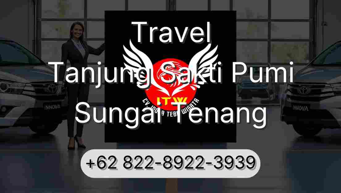 Travel Tanjung Sakti Pumi Sungai Tenang