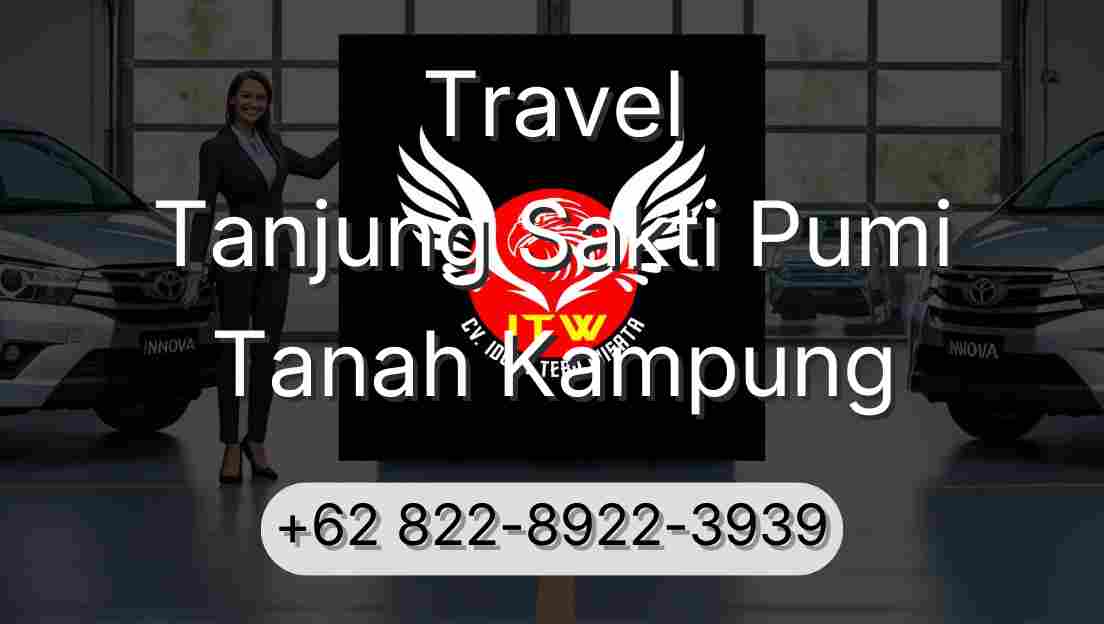 Travel Tanjung Sakti Pumi Tanah Kampung